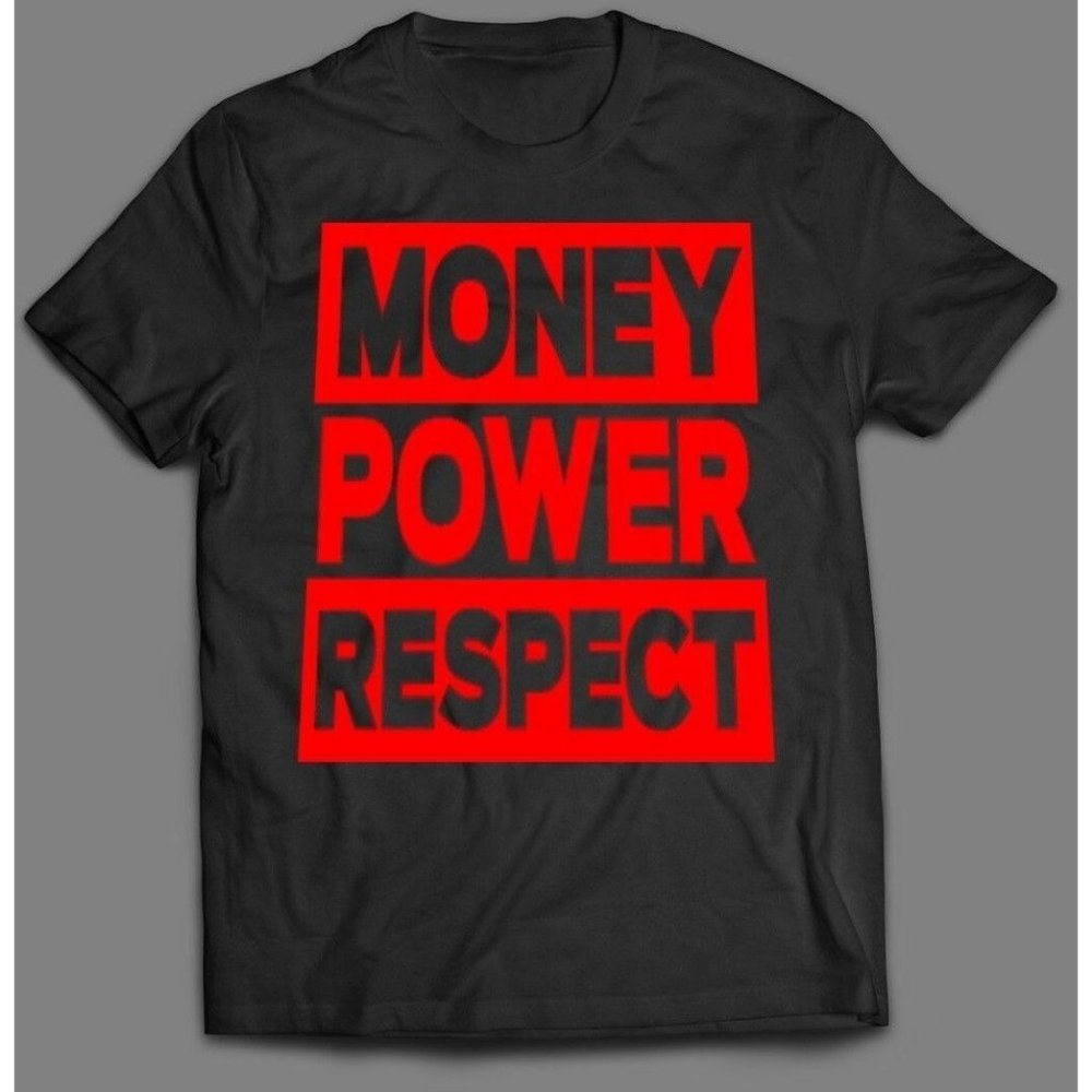 MONEY POWER RESPECT HIP HOP BIG POPPA *SHIRT
